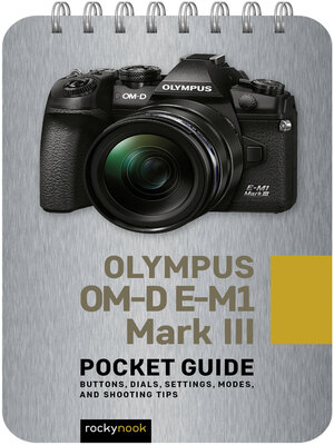 cover image of Olympus OM-D E-M1 Mark III Pocket Guide